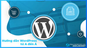 Hướng Dẫn Sử Dụng Wordpress Cho Người Mới