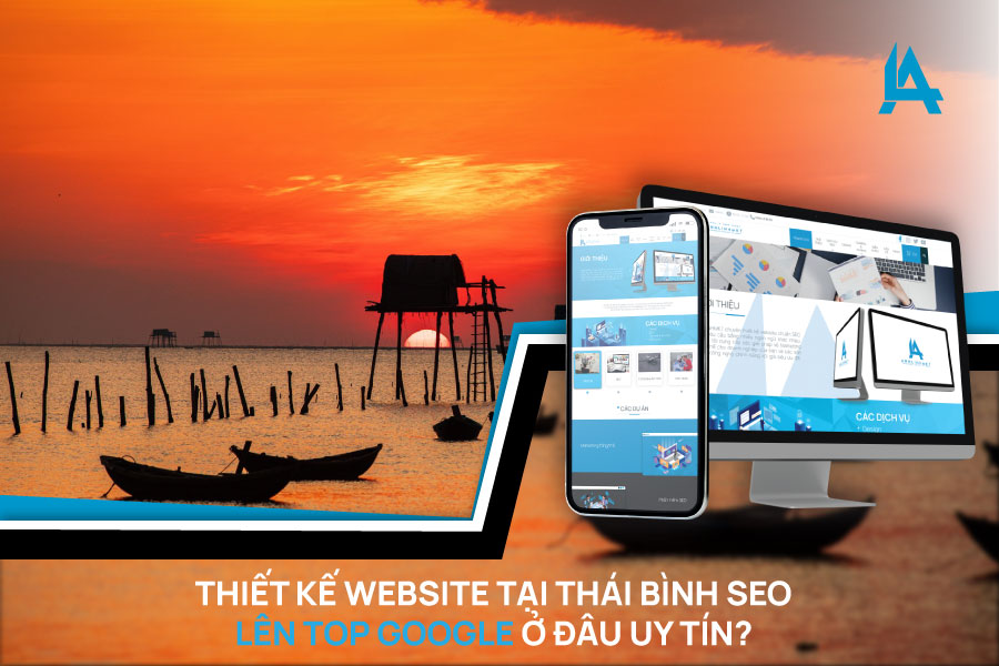 Thiết Kế Website Tại Thái Bình Seo Lên Top Google Ở Đâu Uy Tín