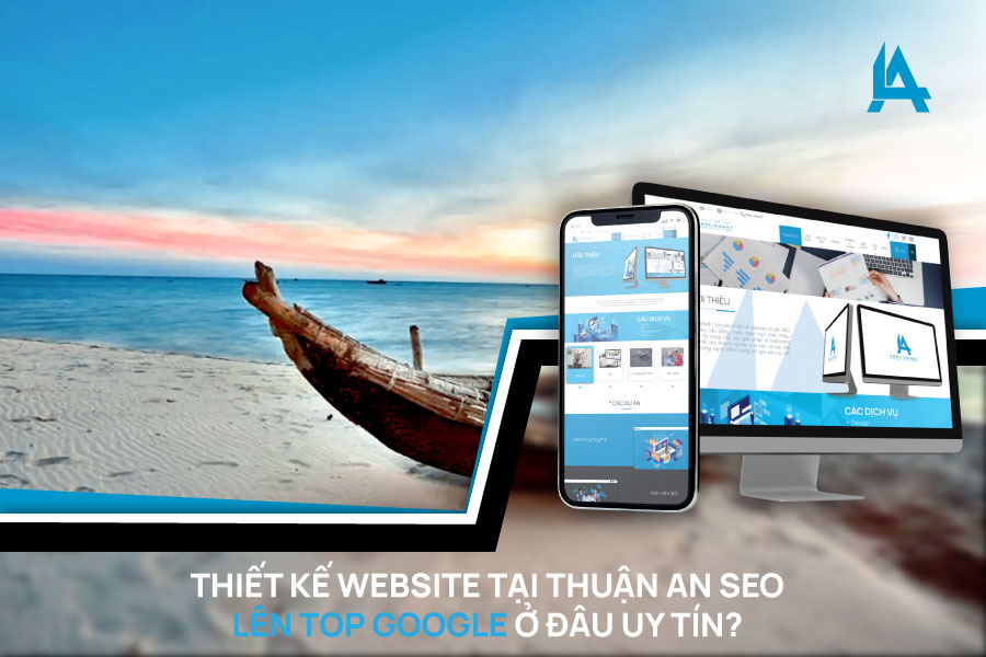 Thiết Kế Website Tại Thuận An Chuẩn Seo